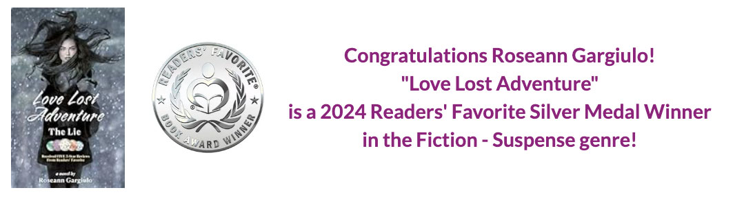 Readers' Favorite is proud to announce that "Love Lost Adventure" by Roseann Gargiulo won the Silver Medal in the Fiction - Suspense category.